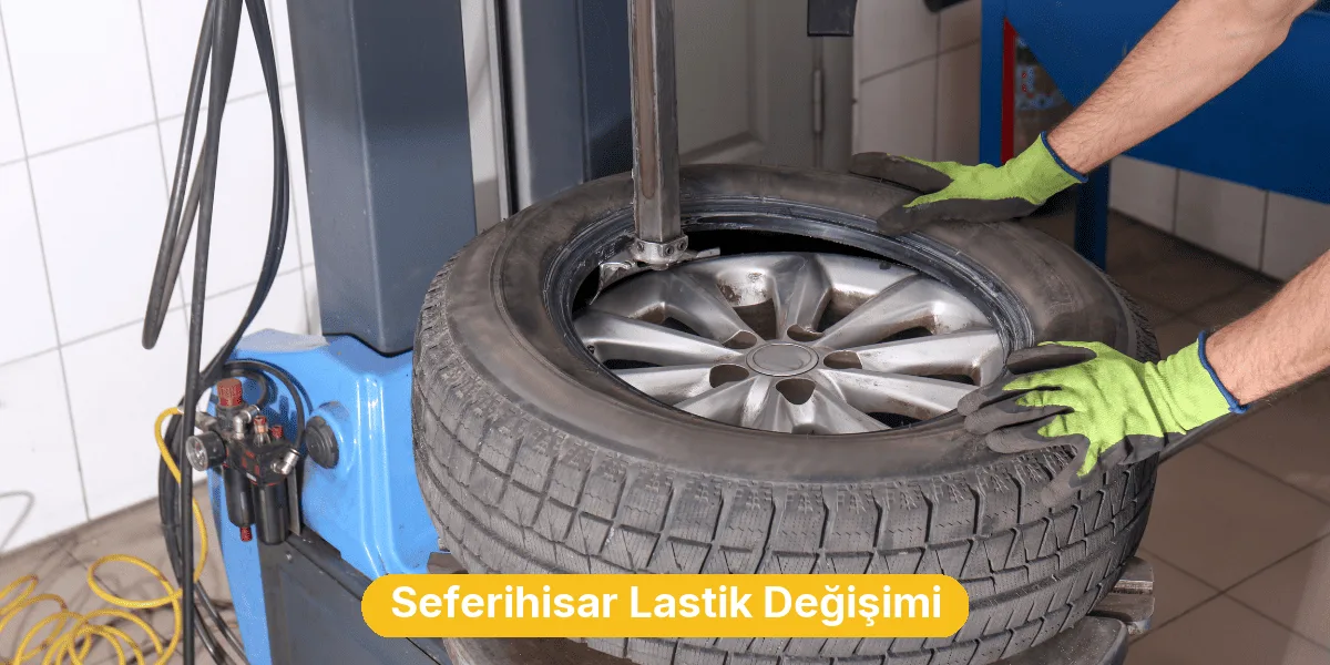 Seferihisar Lastik Değişimi