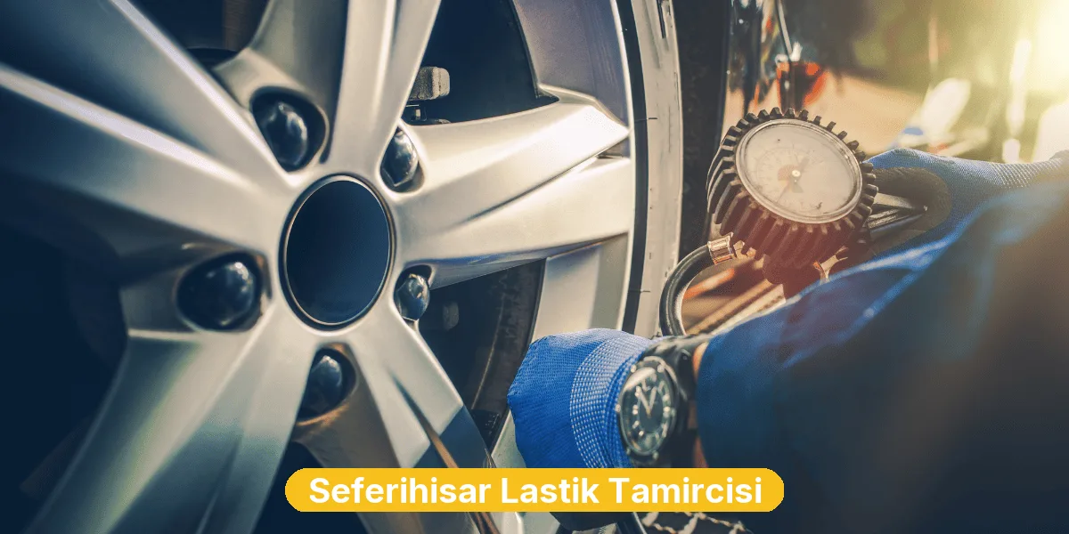 Seferihisar Lastik Tamircisi